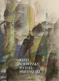 Xanty Schawinsky. Pittura processuale - Librerie.coop