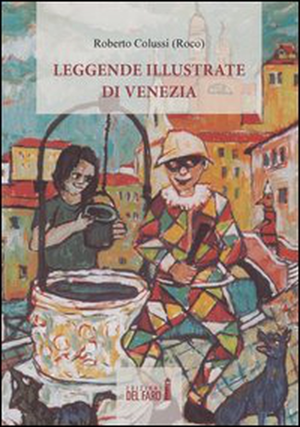 Leggende illustrate di Venezia - Librerie.coop