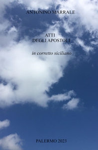 Atti degli Apostoli in corretto siciliano. Atti di-ll'Apostuli n-gurrettu sicilyanu - Librerie.coop