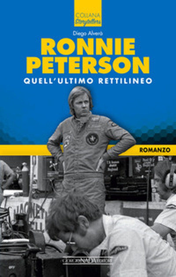 Ronnie Peterson. Quell'ultimo rettilineo - Librerie.coop Ronnie Peterson. Quell'ultimo rettilineo - Librerie.coop