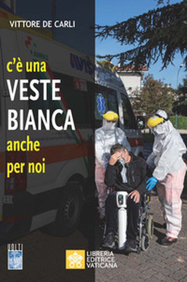 C'è una veste bianca anche per noi - Librerie.coop C'è una veste bianca anche per noi - Librerie.coop