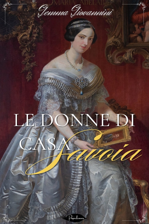 le donne di casa Savoia - Librerie.coop le donne di casa Savoia - Librerie.coop