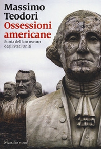 Ossessioni americane. Storia del lato oscuro degli Stati Uniti - Librerie.coop Ossessioni americane. Storia del lato oscuro degli Stati Uniti - Librerie.coop