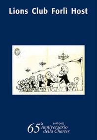 Lions Club Forlì host. 65° anniversario della Charter (1957-2022) - Librerie.coop