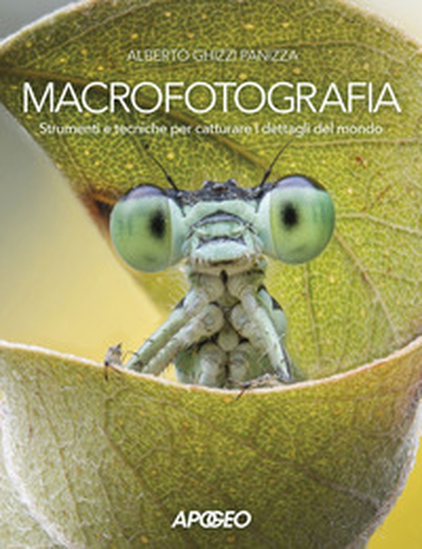 Macrofotografia. Strumenti e tecniche per catturare i dettagli del mondo - Librerie.coop Macrofotografia. Strumenti e tecniche per catturare i dettagli del mondo - Librerie.coop