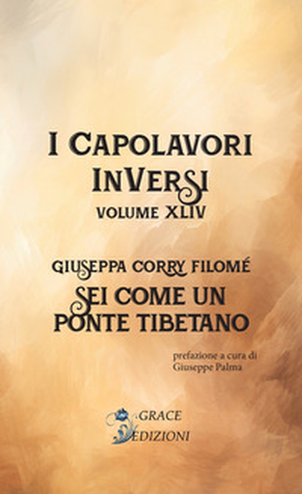 Sei come un ponte tibetano. I Capolavori InVersi - Vol. 44 - Librerie.coop