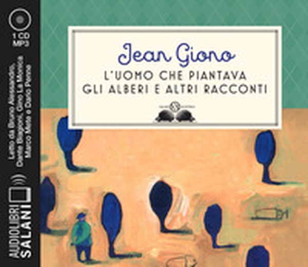L'uomo che piantava gli alberi e altri racconti letto da Alessandro Bruno, Dante Biagioni, Gino La Monica, Marco Mete, Dario Penne. Audiolibro. CD Audio formato MP3 - Librerie.coop L'uomo che piantava gli alberi e altri racconti letto da Alessandro Bruno, Dante Biagioni, Gino La Monica, Marco Mete, Dario Penne. Audiolibro. CD Audio formato MP3 - Librerie.coop