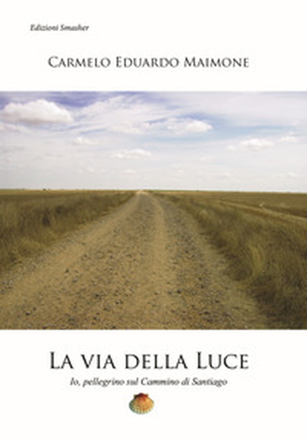 La via della luce. Io, pellegrino sul cammino di Santiago - Librerie.coop
