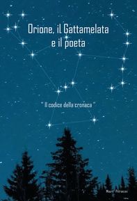 Orione il Gattamelata e il poeta. «Il codice della cronaca» - Librerie.coop