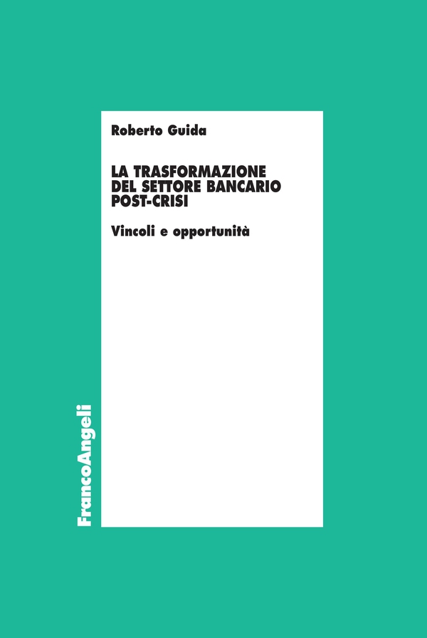 La trasformazione del settore bancario post-crisi - Librerie.coop La trasformazione del settore bancario post-crisi - Librerie.coop