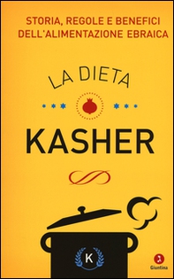 La dieta kasher. Storia, regole e benefici dell'alimentazione ebraica - Librerie.coop