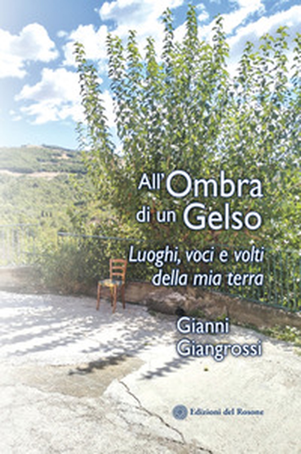 All'ombra di un gelso. Luoghi, voci e volti della mia terra - Librerie.coop All'ombra di un gelso. Luoghi, voci e volti della mia terra - Librerie.coop