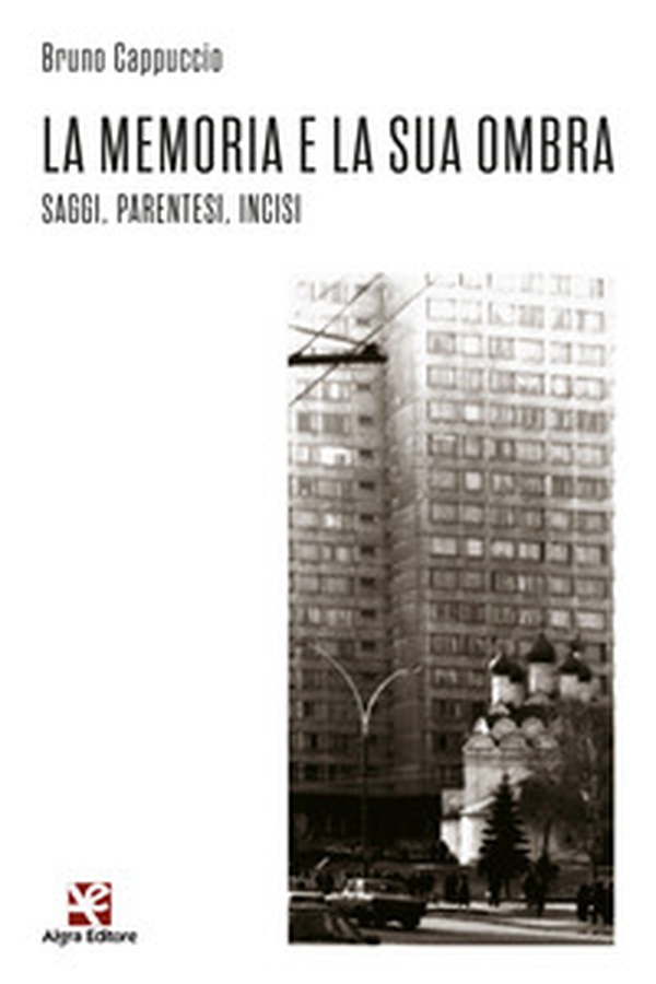 La memoria e la sua ombra. Saggi, parentesi, incisi - Librerie.coop La memoria e la sua ombra. Saggi, parentesi, incisi - Librerie.coop