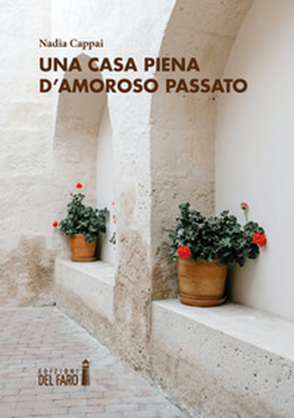 Una casa piena d'amoroso passato - Librerie.coop Una casa piena d'amoroso passato - Librerie.coop
