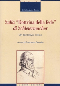 Sulla "Dottrina della fede" di Schleiermacher. Un tentativo critico - Librerie.coop
