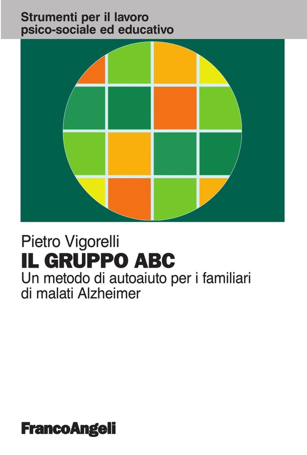 Il gruppo abc. Un metodo di autoaiuto per i familiari di malati Alzheimer - Librerie.coop Il gruppo abc. Un metodo di autoaiuto per i familiari di malati Alzheimer - Librerie.coop