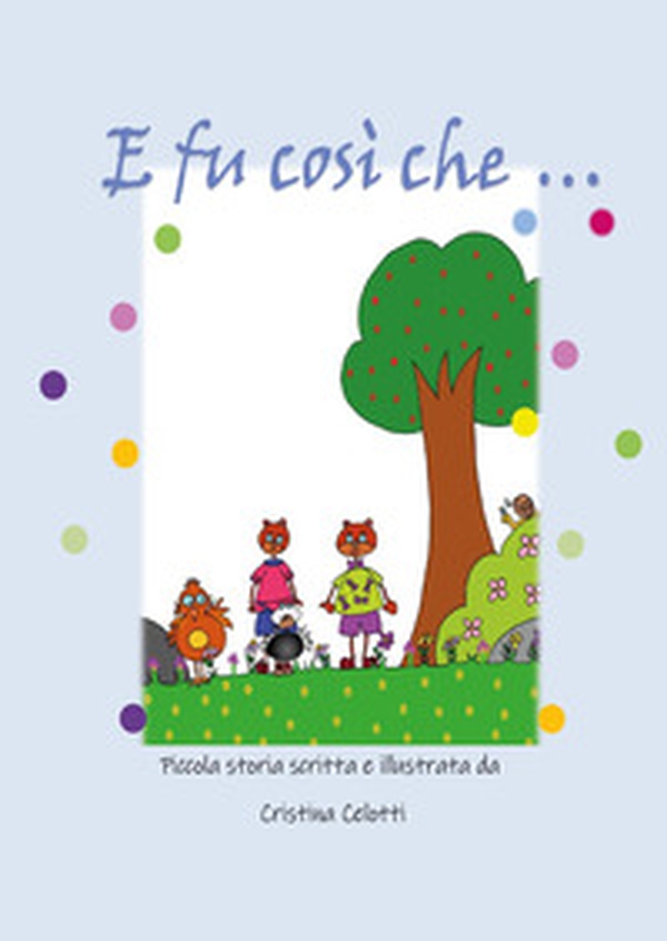 E fu così che ... - Librerie.coop E fu così che ... - Librerie.coop