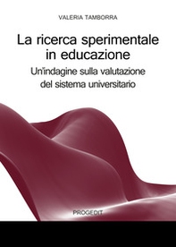 La ricerca sperimentale in educazione. Un'indagine sulla valutazione del sistema universitario - Librerie.coop