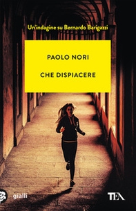 Che dispiacere. Un'indagine su Bernardo Barigazzi - Librerie.coop Che dispiacere. Un'indagine su Bernardo Barigazzi - Librerie.coop
