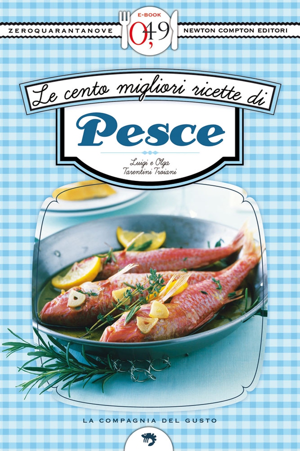 Le cento migliori ricette di pesce - Librerie.coop Le cento migliori ricette di pesce - Librerie.coop
