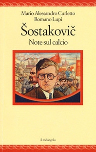 Sostakovich. Note sul calcio - Librerie.coop Sostakovich. Note sul calcio - Librerie.coop