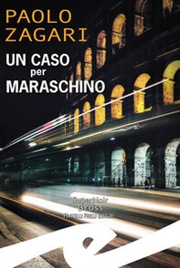 Un caso per Maraschino - Librerie.coop Un caso per Maraschino - Librerie.coop