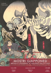 Mostri giapponesi. Brividi e leggende al riflesso della luna - Librerie.coop Mostri giapponesi. Brividi e leggende al riflesso della luna - Librerie.coop