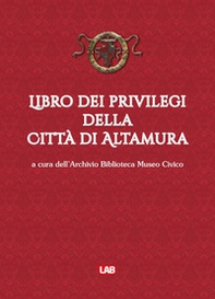 Libro dei privilegi della città di Altamura - Librerie.coop