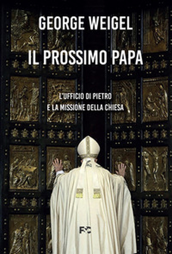 Il prossimo papa. L'ufficio di Pietro e la missione della Chiesa - Librerie.coop Il prossimo papa. L'ufficio di Pietro e la missione della Chiesa - Librerie.coop