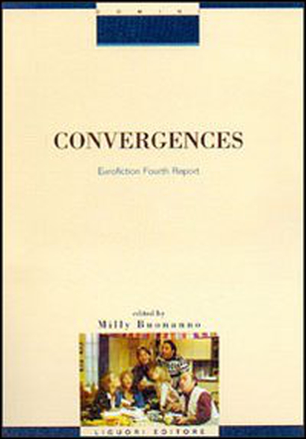Convergences. Eurofiction fourth report - Librerie.coop Convergences. Eurofiction fourth report - Librerie.coop