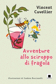 Avventure allo sciroppo di fragola - Librerie.coop Avventure allo sciroppo di fragola - Librerie.coop