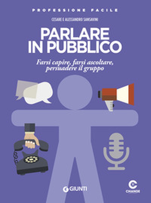 Parlare in pubblico. Farsi capire, farsi ascoltare, persuadere il gruppo - Librerie.coop Parlare in pubblico. Farsi capire, farsi ascoltare, persuadere il gruppo - Librerie.coop