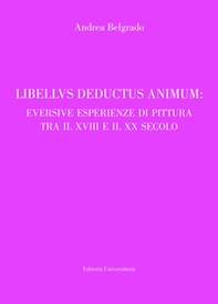 Libellus deductus animum: eversive esperienze di pittura tra il XVIII e il XX secolo - Librerie.coop Libellus deductus animum: eversive esperienze di pittura tra il XVIII e il XX secolo - Librerie.coop