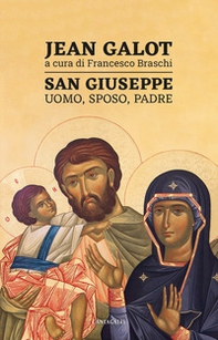 San Giuseppe. Uomo, sposo, padre - Librerie.coop