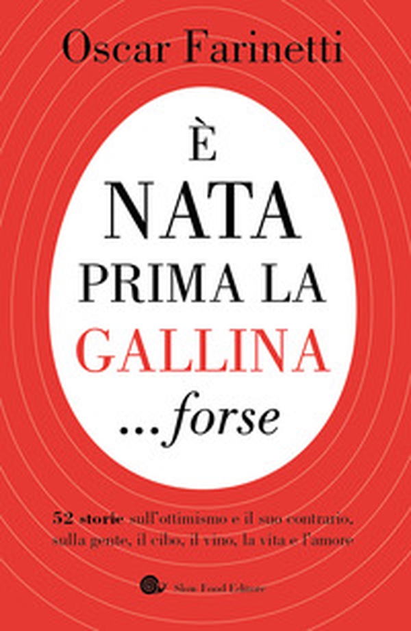 È nata prima la gallina... forse. 52 storie sull'ottimismo e il suo contrario, sulla gente, il cibo, il vino, la vita e l'amore - Librerie.coop È nata prima la gallina... forse. 52 storie sull'ottimismo e il suo contrario, sulla gente, il cibo, il vino, la vita e l'amore - Librerie.coop