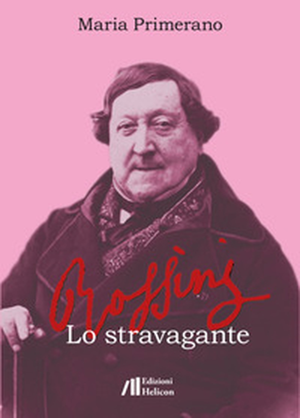 Rossini. Lo stravagante - Librerie.coop Rossini. Lo stravagante - Librerie.coop
