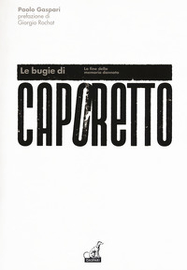 Le bugie di Caporetto. La fine della memoria dannata - Librerie.coop Le bugie di Caporetto. La fine della memoria dannata - Librerie.coop