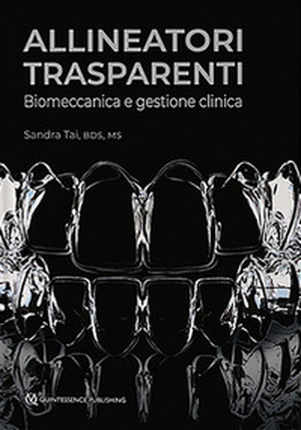 Allineatori trasparenti. Biomeccanica e gestione clinica - Librerie.coop Allineatori trasparenti. Biomeccanica e gestione clinica - Librerie.coop