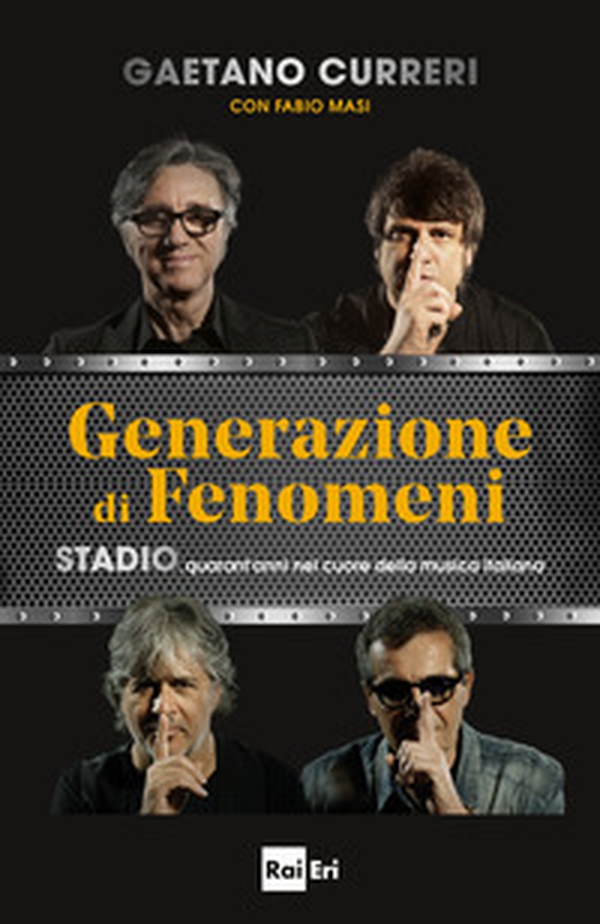 Generazione di fenomeni. Stadio, quarant'anni nel cuore della musica italiana - Librerie.coop Generazione di fenomeni. Stadio, quarant'anni nel cuore della musica italiana - Librerie.coop