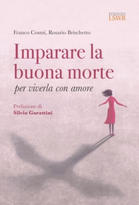 Imparare la buona morte per viverla con amore - Librerie.coop Imparare la buona morte per viverla con amore - Librerie.coop