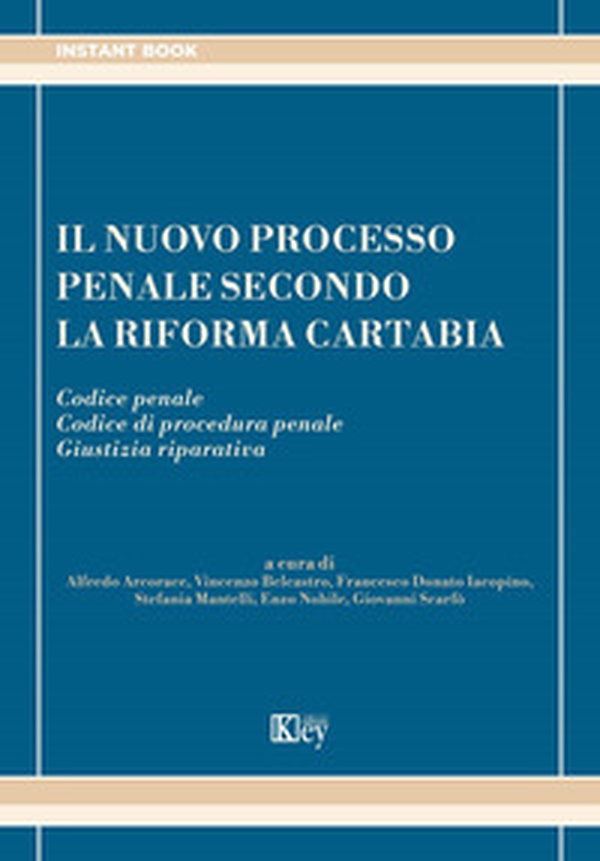 Il nuovo processo penale secondo la riforma Cartabia. Codice penale. Codice di procedura penale. Giustizia riparativa - Librerie.coop Il nuovo processo penale secondo la riforma Cartabia. Codice penale. Codice di procedura penale. Giustizia riparativa - Librerie.coop