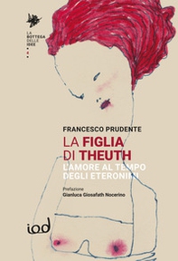 La figlia di Theuth. L'amore al tempo degli eteronimi - Librerie.coop
