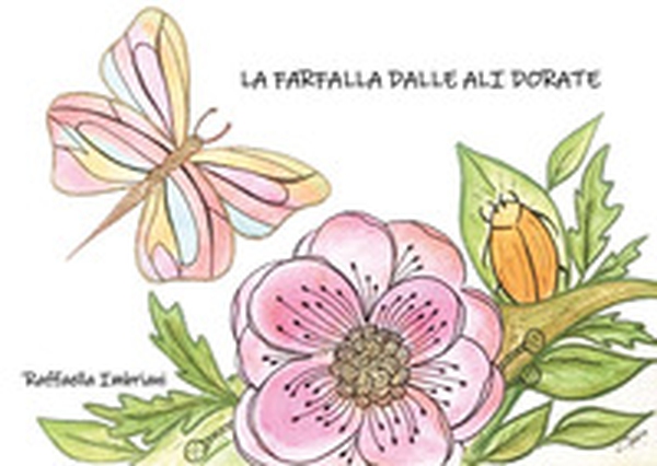 La farfalla dalle ali dorate - Librerie.coop La farfalla dalle ali dorate - Librerie.coop