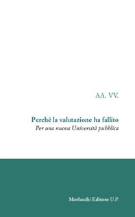 Perché la valutazione ha fallito. Per una nuova Università pubblica - Librerie.coop