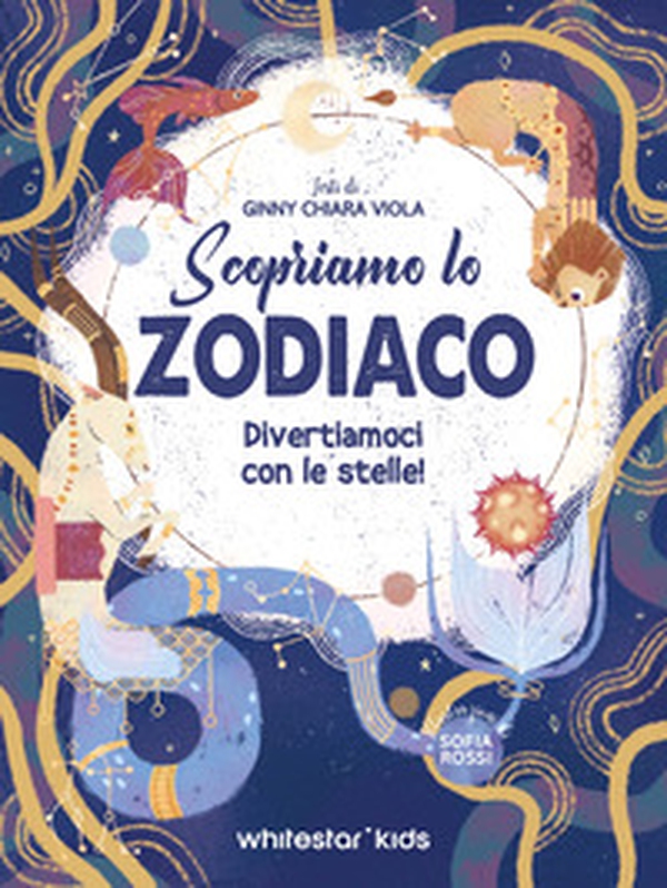 Scopriamo lo zodiaco. Divertiamoci con le stelle - Librerie.coop Scopriamo lo zodiaco. Divertiamoci con le stelle - Librerie.coop