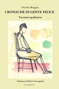 Cronache di gente felice. Taccuino qualianese - Librerie.coop Cronache di gente felice. Taccuino qualianese - Librerie.coop