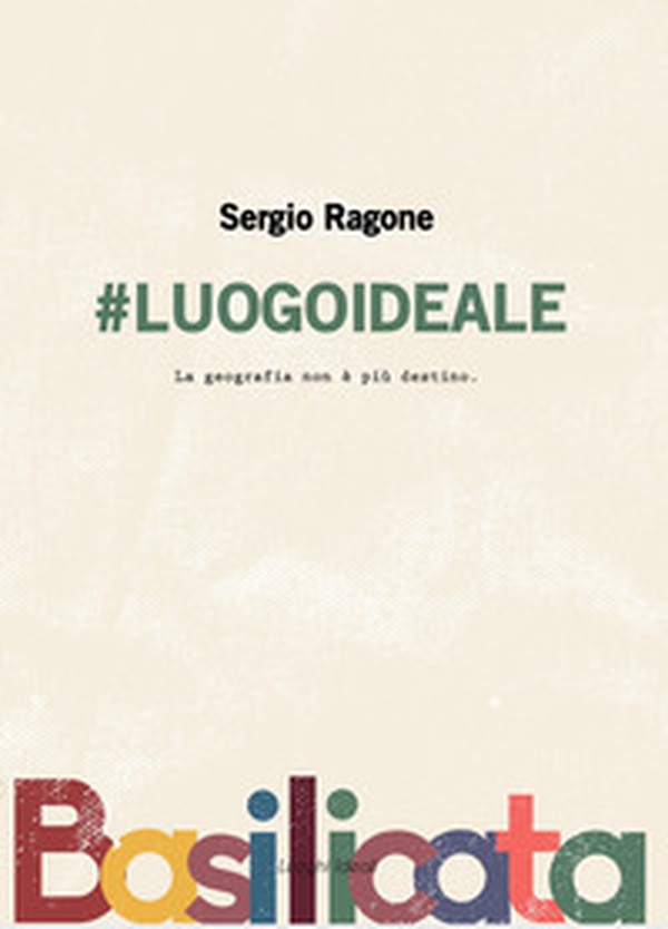 #luogoideale. La geografia non è più destino - Librerie.coop #luogoideale. La geografia non è più destino - Librerie.coop