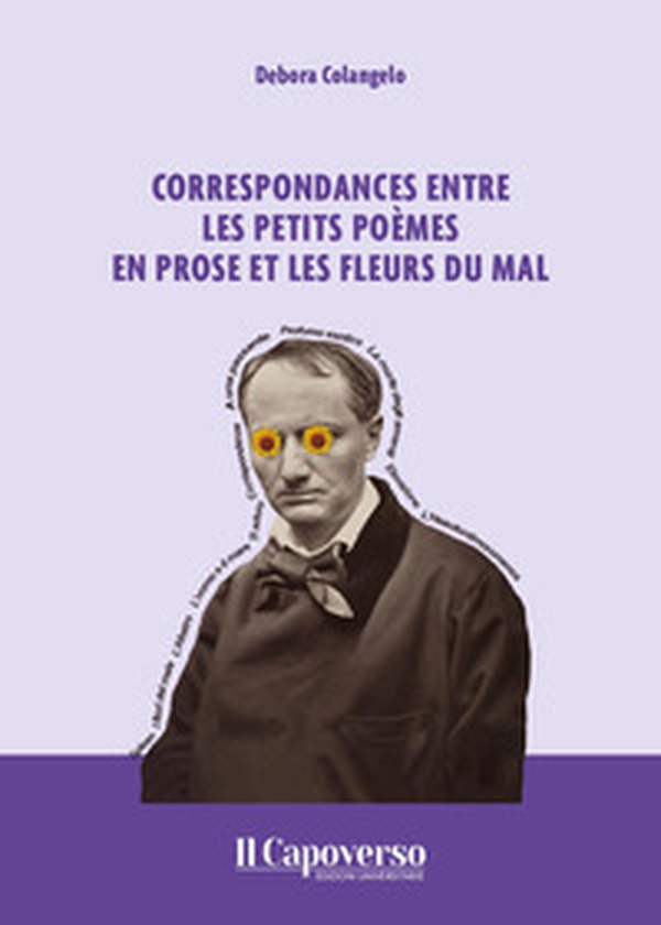 Correspondances entre les Petits Poèmes en prose et Les Fleurs du Mal. Ediz. italiana - Librerie.coop Correspondances entre les Petits Poèmes en prose et Les Fleurs du Mal. Ediz. italiana - Librerie.coop