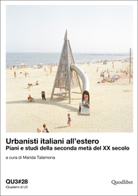Urbanisti italiani all’estero. Piani e studi della seconda metà del XX secolo - Librerie.coop