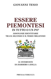 Essere piemontesi in tutto o un po'. Assonanze identitarie tra il secondo e il terzo millennio - Librerie.coop